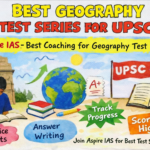 Best Geography Test Series for UPSC in Delhi – Complete Guide for Aspirants