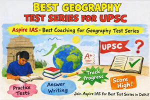 Best Geography Test Series for UPSC in Delhi&hellip;